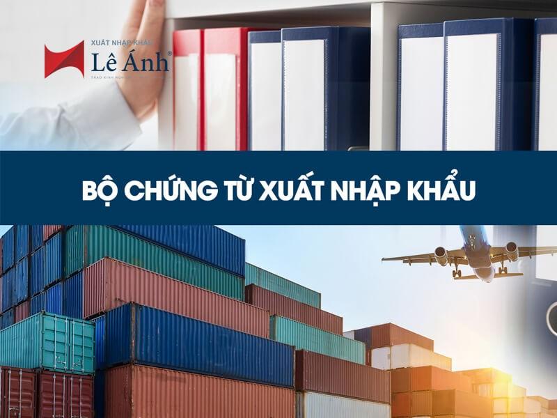 Bộ chứng từ xuất nhập khẩu quan trọng