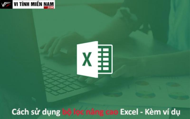 Bộ lọc nâng cao trong Excel