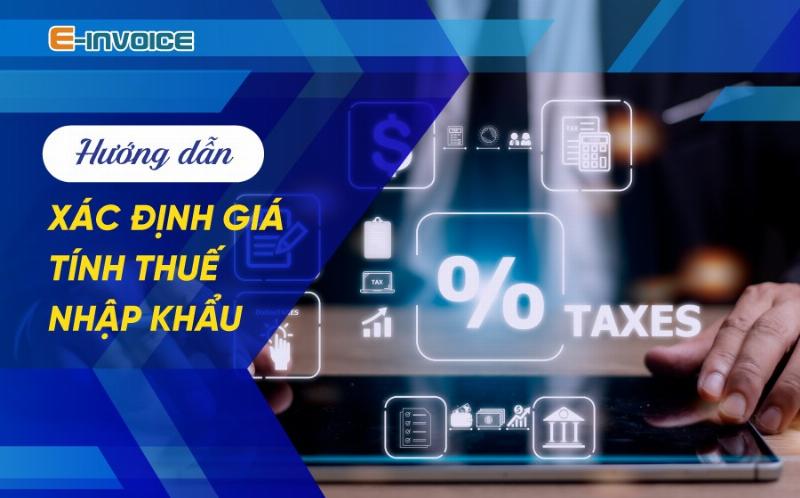 Các phương pháp xác định giá tính thuế nhập khẩu