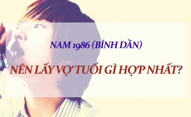 Chọn Vợ Tuổi Gì Hợp Nam 1986