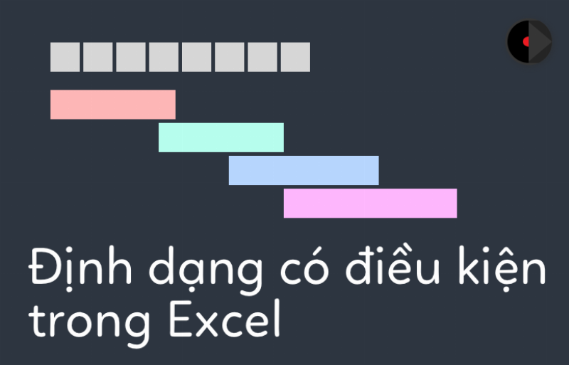 Định dạng có điều kiện trong Excel