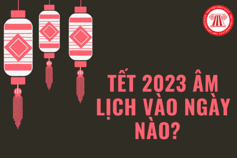 Lịch Âm 2023 và Tết Nguyên Đán