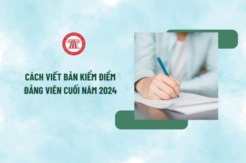 Lưu Ý Khi Viết Bản Kiểm Điểm Đảng Viên