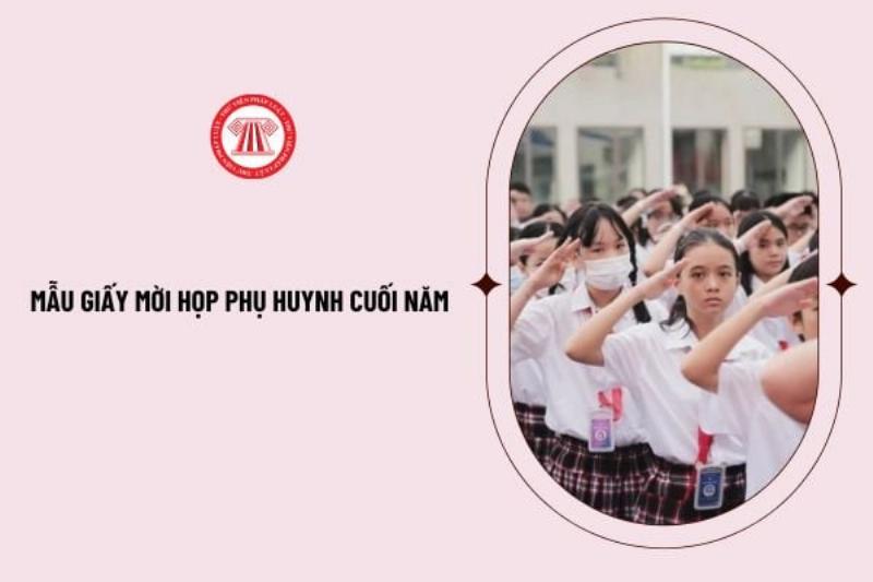 Mẫu giấy mời họp phụ huynh cuối năm chuyên nghiệp