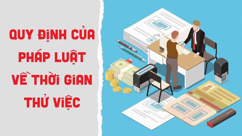 Quy trình thử việc đúng luật và hiệu quả cho cả doanh nghiệp và người lao động