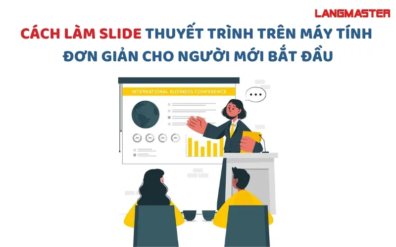 Hướng dẫn tạo bài thuyết trình cơ bản với Microsoft PowerPoint cho học sinh tin học 11