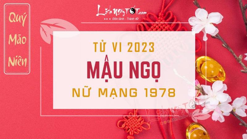 Tử vi Mậu Ngọ 1978 nữ mạng phong thủy 2023