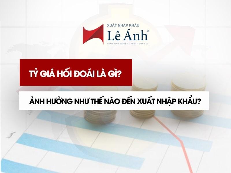 Ảnh hưởng của tỷ giá hối đoái đến hoạt động xuất nhập khẩu