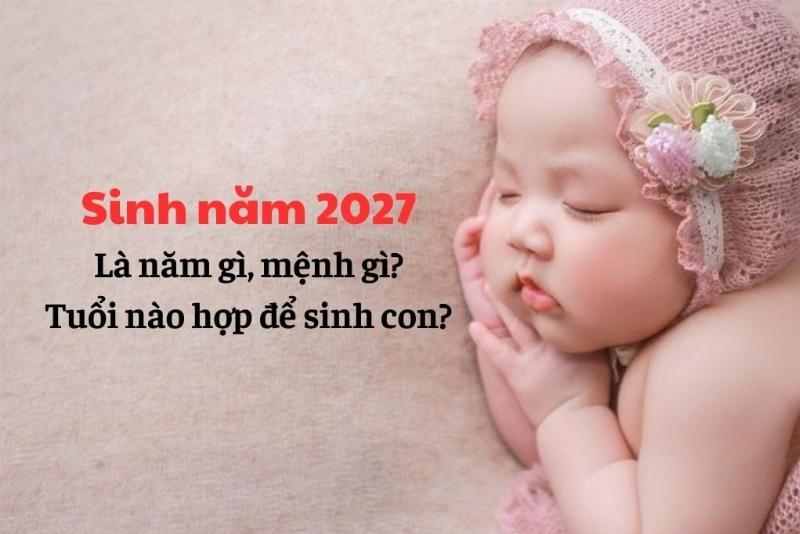 Bố mẹ sinh con năm 2027 tuổi cân nhắc