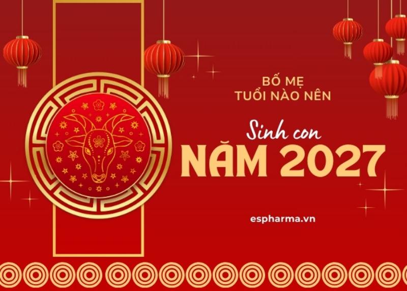 Bố mẹ sinh con năm 2027 tuổi hợp tử vi