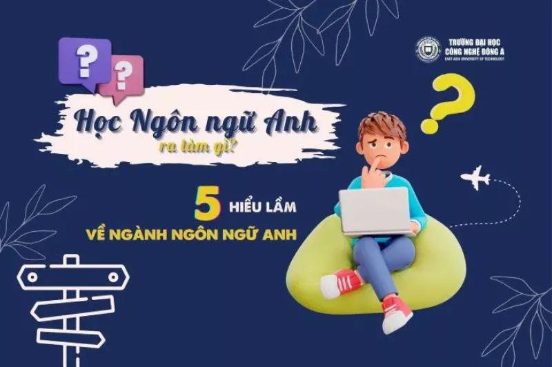 Các chuyên ngành phổ biến của tiếng Anh: Ngôn ngữ, Sư phạm, Dịch thuật, Kinh tế, Du lịch