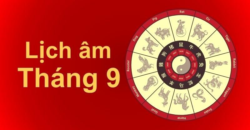 Lịch Âm Tháng 9 Năm 2022 Tổng Quan