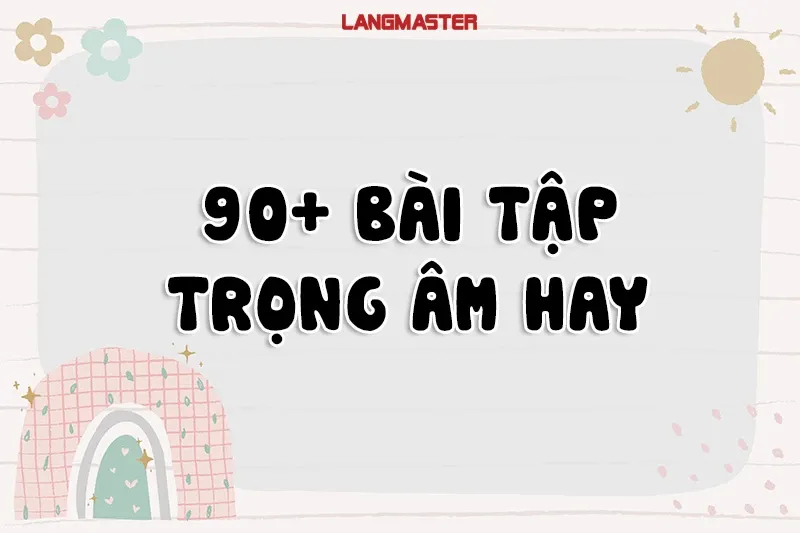 Luyện tập ngữ âm và trọng âm