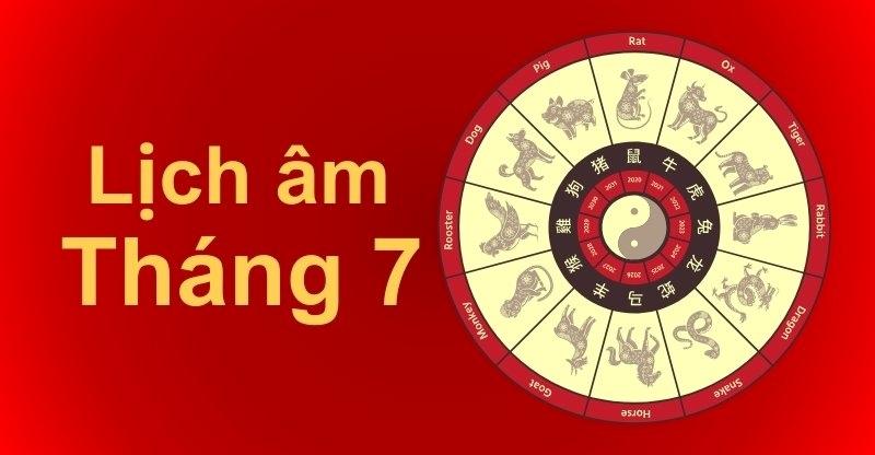 Tra Cứu Lịch Âm Tháng 7 Năm 2023