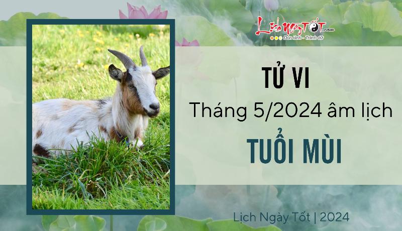 Tử vi tuổi Mùi tháng 5 âm 2022