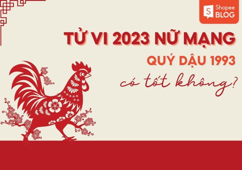 Tử vi phong thủy nữ Quý Dậu 1993 năm 2023