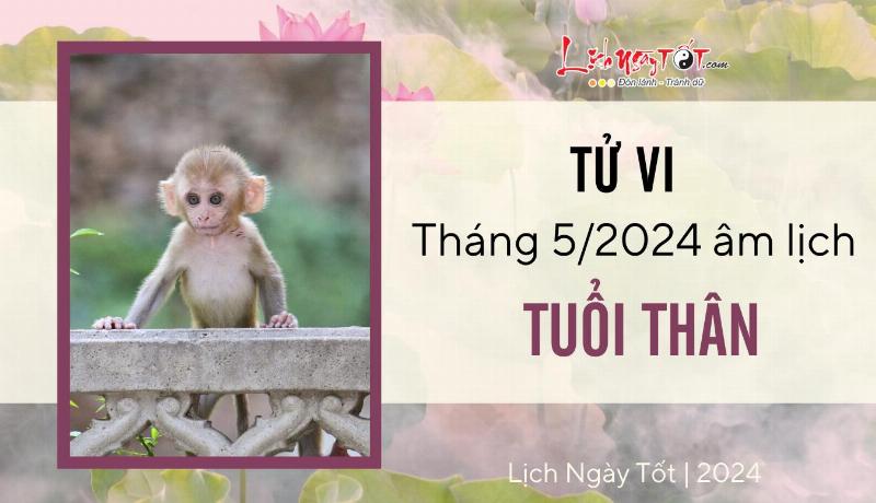 Tử vi tuổi Thân tháng 5 âm 2022