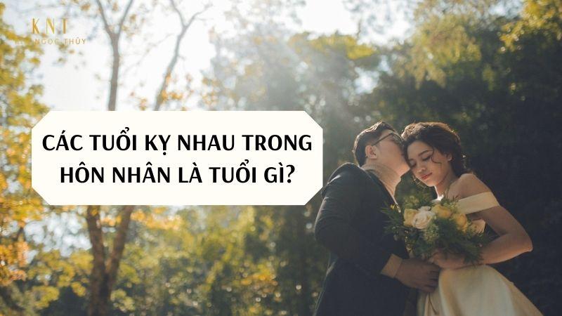 Các tuổi kỵ nhau trong hôn nhân